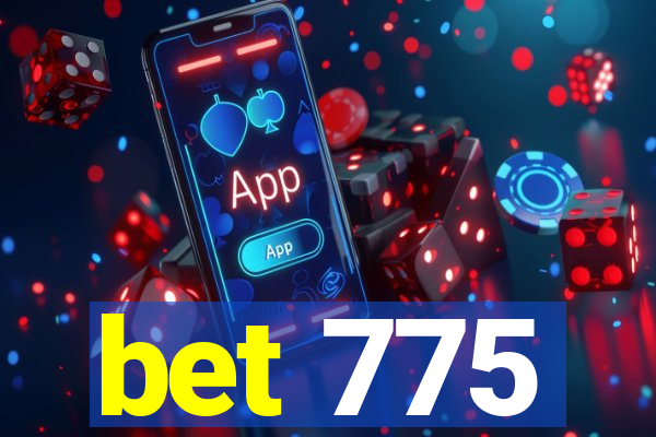 bet 775